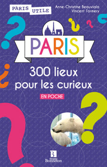 Paris 300 lieux pour les curieux en poche