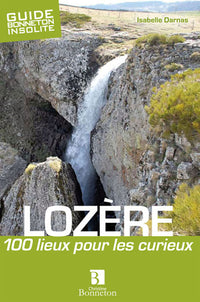 LOZERE 100 LIEUX POUR LES CURIEUX