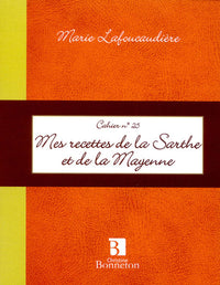 CAH.25 MES RECETTES DE SARTHE & MAYENNE
