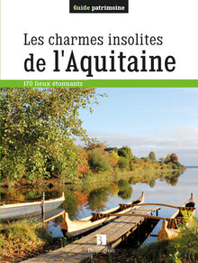 Charmes insolites de l'Aquitaine