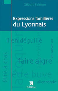 EXPRESSIONS FAMILIERES DU LYONNAIS