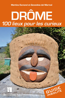 DROME 100 LIEUX POUR LES CURIEUX