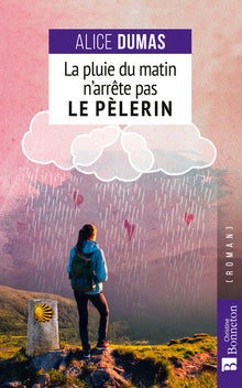 La pluie du matin n'arrête pas le pèlerin