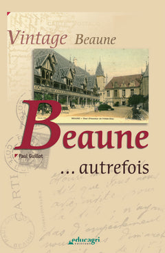 Beaune... autrefois : Vintage beaune