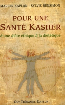 Pour une santé Kasher - D'une diète éthique à la diététique