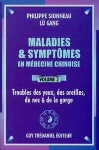 Maladies et symptomes en medecine chinoise (volume 2)