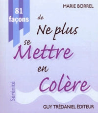 81 facons de ne plus se mettre en colère