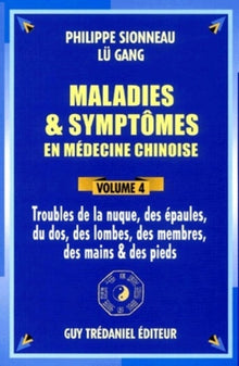 Maladies et symptômes en médecine chinoise - tome 4