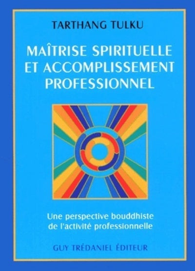 Maitrise spirituelle et accomplissement professionnel