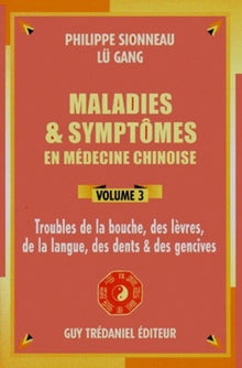 Maladies et symptômes en médecine chinoise, volume 3
