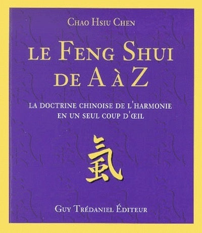Le Feng Shui de A à Z