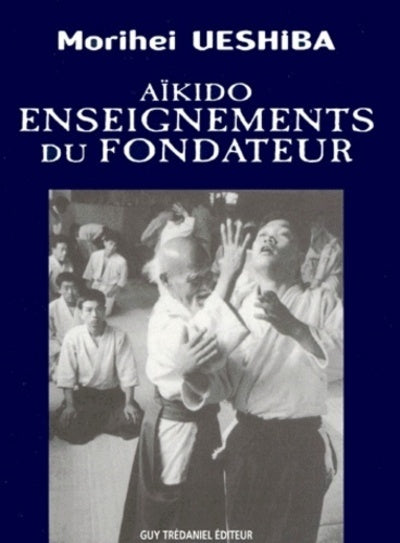 Aikido Enseignements du fondateur