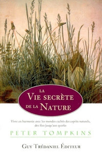 La vie secrete de la nature - Vivre en harmonie avec les mondes cachés des esprits naturels
