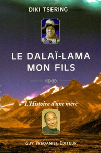 Le dalai-lama mon fils - L'Histoire d'une mère