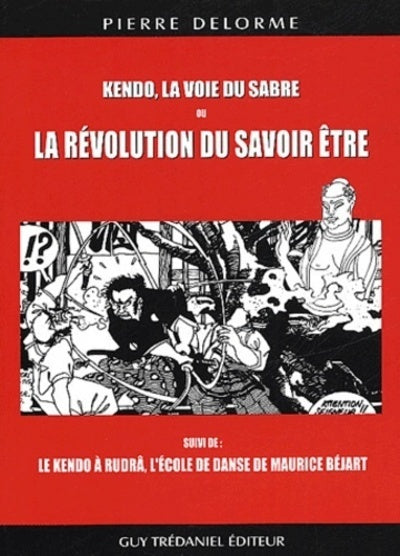 Kendo, la voie du sabre ou La Révolution du savoir être
