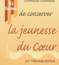 81 faons de conserver la jeunesse du coeur