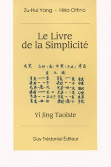 Le livre de la simplicité - Yi Jing Taoïste