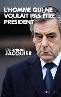 francois fillon, l'homme qui ne voulait pas être président