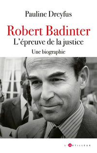 robert badinter, l'épreuve de la justice