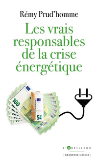 les vrais responsables de la crise énergétique
