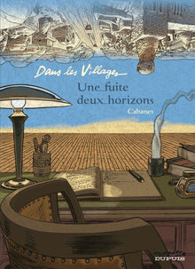 Dans les villages - Une fuite, deux horizons