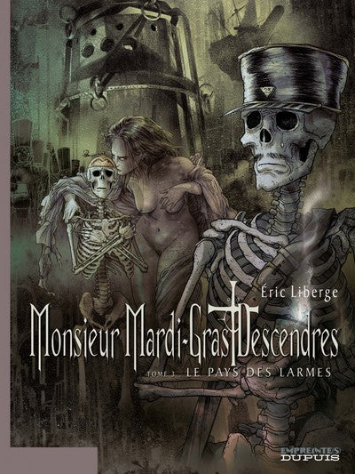 Monsieur Mardi-Gras Descendres - Tome 3 - Le Pays des larmes - tome 3/4