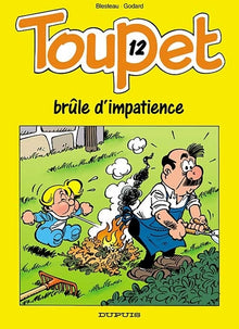 Toupet - tome 12 - Toupet brûle d'impatience