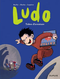 Ludo - Tome 2 - Tubes d’aventures