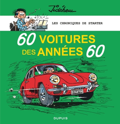 Les chroniques de Starter - Tome 1 - 60 voitures des années 60