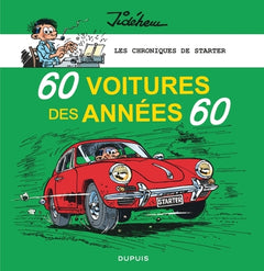 Les chroniques de Starter - Tome 1 - 60 voitures des années 60