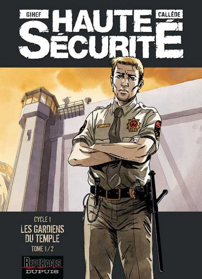Haute sécurité - Les gardiens du temple - tome 1/2