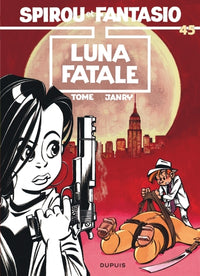 Spirou et Fantasio - Tome 45 - Luna fatale