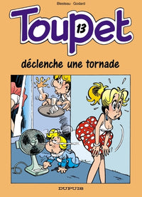 Toupet, tome 13 : Toupet déclenche une tornade