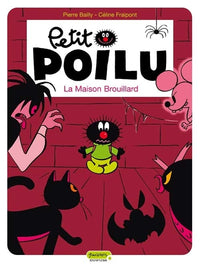 Petit Poilu - La Maison Brouillard