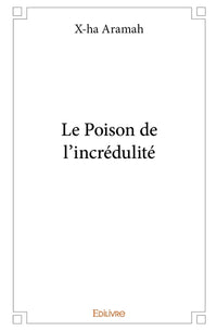 Le Poison de l'incrédulité