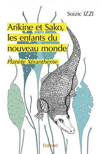 Arikine et Sako, les enfants du nouveau monde