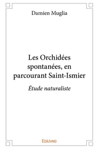 Les orchidées spontanées, en parcourant Saint-Ismier