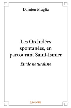 Les orchidées spontanées, en parcourant Saint-Ismier