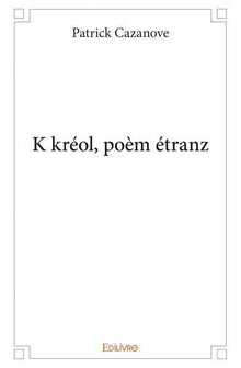 K kréol, poèm étranz