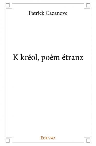 K kréol, poèm étranz