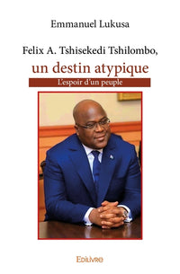 Félix Tshisekedi, un destin atypique