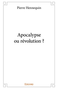 Apocalypse ou révolution ?