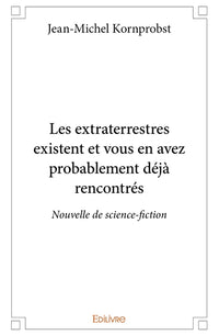 Les extraterrestres existent et vous en avez probablement déjà rencontrés
