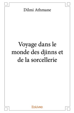 Voyage dans le monde des djinns et de la sorcellerie