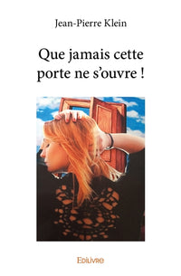 Que jamais cette porte ne s'ouvre !