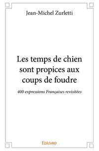 Les temps de chien sont propices aux coups de foudre