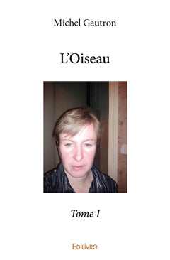 L'Oiseau - Tome 1
