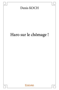 Haro sur le chômage !