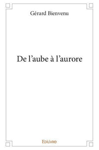 De l'aube à l'aurore