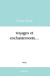 " Voyages et enchantements... "